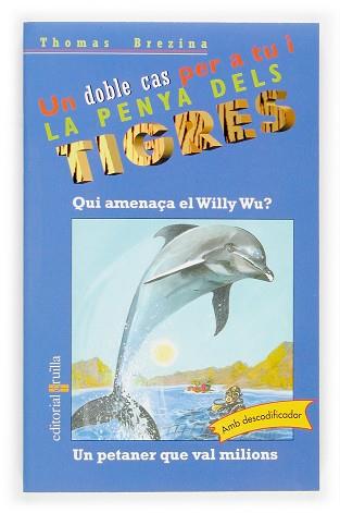 QUI AMENAÇA EL WILLY WU?/UN PETANER QUE VAL MILIONS | 9788466111270 | BREZINA,THOMAS | Llibreria L'Illa - Llibreria Online de Mollet - Comprar llibres online