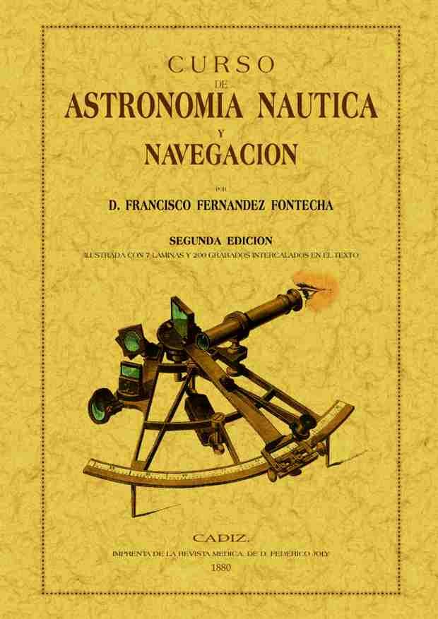 CURSO DE ASTRONOMÍA NÁUTICA Y NAVEGACIÓN | 9788495636287 | FERNÁNDEZ FONTECHA, FRANCISCO | Llibreria L'Illa - Llibreria Online de Mollet - Comprar llibres online