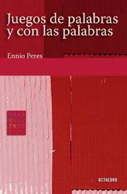 JUEGOS DE PALABRAS Y CON LAS PALABRAS | 9788480637107 | PERES, ENNIO | Llibreria L'Illa - Llibreria Online de Mollet - Comprar llibres online