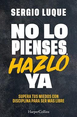 NO LO PIENSES HAZLO YA | 9788410641839 | LUQUE, SERGIO | Llibreria L'Illa - Llibreria Online de Mollet - Comprar llibres online