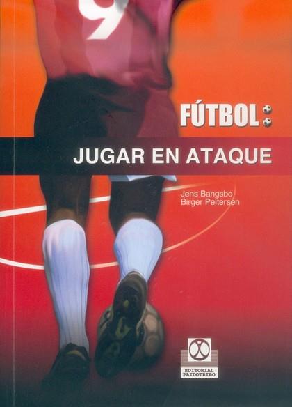 FUTBOL: JUGAR EN ATAQUE | 9788480196895 | BANGSBO, JENS | Llibreria L'Illa - Llibreria Online de Mollet - Comprar llibres online