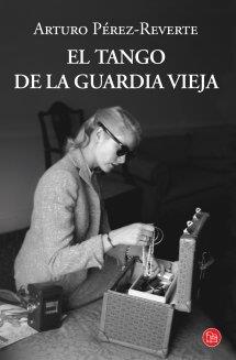 TANGO DE LA GUARDIA VIEJA, EL | 9788466327541 | PÉREZ-REVERTE, ARTURO | Llibreria L'Illa - Llibreria Online de Mollet - Comprar llibres online