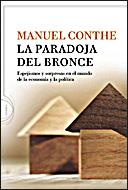 PARADOJA DEL BRONCE, LA | 9788484329541 | CONTHE, MANUEL | Llibreria L'Illa - Llibreria Online de Mollet - Comprar llibres online