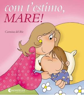 COM T'ESTIMO MARE! | 9788484126584 | DEL RIO GALVE, CARMINA | Llibreria L'Illa - Llibreria Online de Mollet - Comprar llibres online