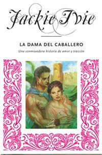 DAMA DEL CABALLERO, LA | 9788478719921 | IVIE, JACKIE | Llibreria L'Illa - Llibreria Online de Mollet - Comprar llibres online