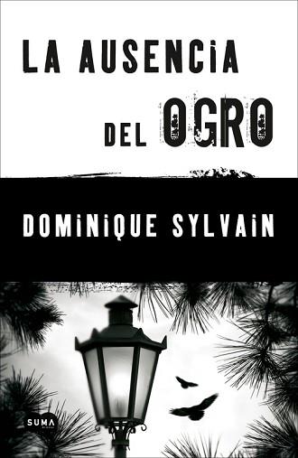 AUSENCIA DEL OGRO, LA | 9788483654712 | SYLVAIN, DOMINIQUE | Llibreria L'Illa - Llibreria Online de Mollet - Comprar llibres online