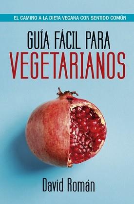 GUÍA FÁCIL PARA VEGETARIANOS | 9788417057992 | ROMÁN, DAVID | Llibreria L'Illa - Llibreria Online de Mollet - Comprar llibres online