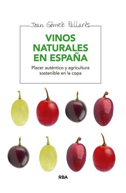 VINOS NATURALES EN ESPAÑA | 9788415541929 | GOMEZ PALLARES, JOAN | Llibreria L'Illa - Llibreria Online de Mollet - Comprar llibres online