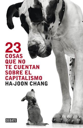 23 COSAS QUE NO TE CUENTAN SOBRE EL CAPITALISMO | 9788499921365 | CHANG, HA-JOON | Llibreria L'Illa - Llibreria Online de Mollet - Comprar llibres online