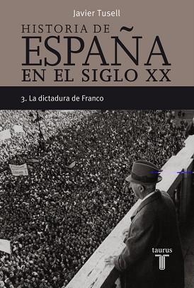 HISTORIA DE ESPAÑA 3, SIGLO XX LA DICTAD | 9788430606313 | TUSELL, JAVIER | Llibreria L'Illa - Llibreria Online de Mollet - Comprar llibres online