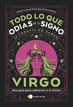 VIRGO: TODO LO QUE ODIAS DE TU SIGNO Y TODAVÍA NO SABES | 9788419812827 | ESTUDIO PE S.A.C./CHARAS VEGA (@CHARCASTROLOGY) | Llibreria L'Illa - Llibreria Online de Mollet - Comprar llibres online