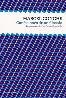 CONFESIONES DE UN FILOSOFO | 9788449323713 | CONCHE, MARCEL | Llibreria L'Illa - Llibreria Online de Mollet - Comprar llibres online