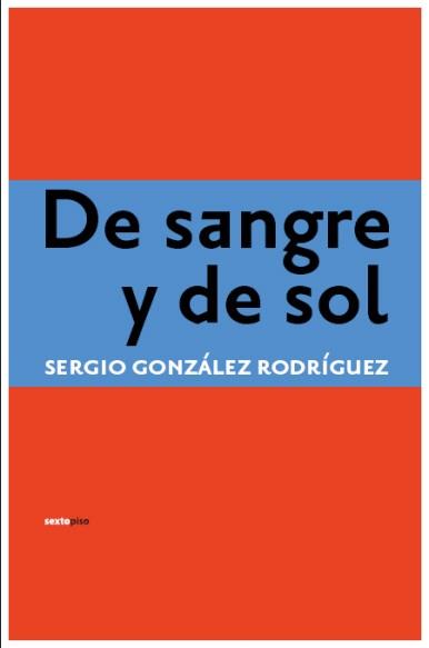 DE SANGRE Y DE SOL | 9788496867246 | GONZALEZ, SERGIO | Llibreria L'Illa - Llibreria Online de Mollet - Comprar llibres online