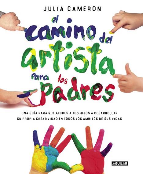 CAMINO DEL ARTISTA PARA LOS PADRES, EL | 9788403501232 | Llibreria L'Illa - Llibreria Online de Mollet - Comprar llibres online