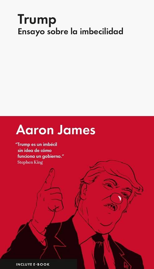 TRUMP: ENSAYO SOBRE LA IMBECILIDAD | 9788416665327 | JAMES , AARON | Llibreria L'Illa - Llibreria Online de Mollet - Comprar llibres online