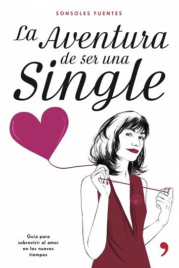 AVENTURA DE SER UNA SINGLE, LA | 9788484605836 | FUENTES, SONSOLES