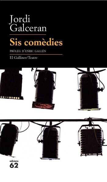 SIS COMÈDIES | 9788429763218 | GALCERAN, JORDI | Llibreria L'Illa - Llibreria Online de Mollet - Comprar llibres online