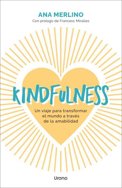 KINDFULNESS | 9788418714689 | MERLINO SACANELLES, ANA | Llibreria L'Illa - Llibreria Online de Mollet - Comprar llibres online