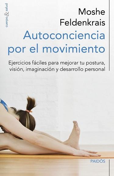 AUTOCONCIENCIA POR EL MOVIMIENTO | 9788449329876 | FELDENKRAIS, MOSHE | Llibreria L'Illa - Llibreria Online de Mollet - Comprar llibres online