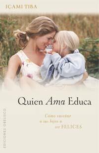 QUIEN AMA EDUCA | 9788497771320 | TIBA, IÇAMI | Llibreria L'Illa - Llibreria Online de Mollet - Comprar llibres online