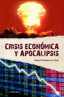 CRISIS ECONÓMICA Y APOCALIPSIS | 9788495645951 | WÜLDENMAR ORTIZ, GABRIEL | Llibreria L'Illa - Llibreria Online de Mollet - Comprar llibres online