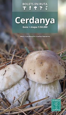 CERDANYA BOLETS EN RUTA | 9788470111365 | CASABOSCH, MARC/CARLOS NAVARRO | Llibreria L'Illa - Llibreria Online de Mollet - Comprar llibres online