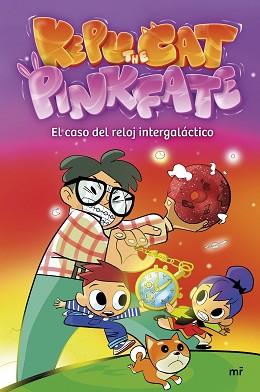 CASO DEL RELOJ INTERGALÁCTICO, EL | 9788427051164 | PINKFATE Y KEPU THE CAT | Llibreria L'Illa - Llibreria Online de Mollet - Comprar llibres online