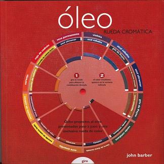 OLEO RUEDA CROMATICA : OCHO PROYECTOS AL OLEO PRESENTADOS P | 9788434232457 | BARBER, JOHN | Llibreria L'Illa - Llibreria Online de Mollet - Comprar llibres online