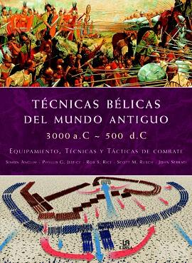 TÉCNICAS BÉLICAS DEL MUNDO ANTIGUO | 9788466213714 | ANGLIM, SIMON/JESTICE, PHYLLIS G./RICE, ROB S./RUSCH, SCOTT M./SERRATI, JOHN | Llibreria L'Illa - Llibreria Online de Mollet - Comprar llibres online