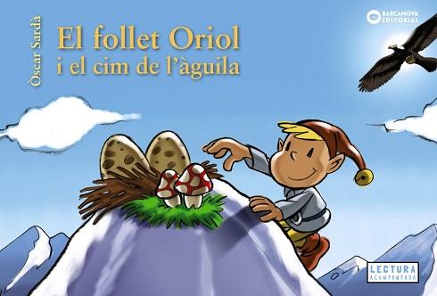 FOLLET ORIOL I EL CIM DE L'ÀGUILA, EL | 9788448952136 | SARDÀ, ÒSCAR | Llibreria L'Illa - Llibreria Online de Mollet - Comprar llibres online