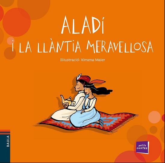 ALADÍ I LA LLÀNTIA MERAVELLOSA | 9788447928446 | CONTE POPULAR | Llibreria L'Illa - Llibreria Online de Mollet - Comprar llibres online