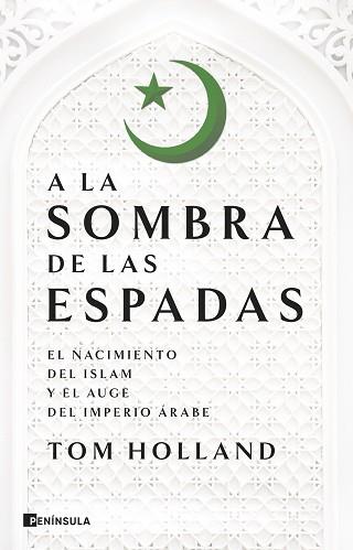 A LA SOMBRA DE LAS ESPADAS | 9788411002851 | HOLLAND, TOM | Llibreria L'Illa - Llibreria Online de Mollet - Comprar llibres online