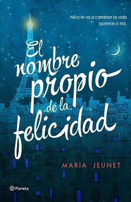 NOMBRE PROPIO DE LA FELICIDAD, EL | 9788408156406 | JEUNET, MARIA | Llibreria L'Illa - Llibreria Online de Mollet - Comprar llibres online