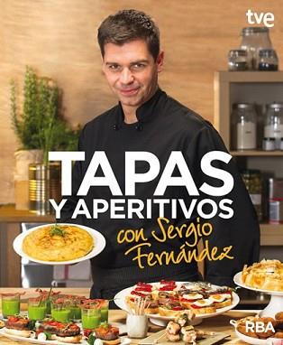 TAPAS Y APERITIVOS CON SERGIO FERNÁNDEZ | 9788490562673 | FERNANDEZ LUQUE, SERGIO | Llibreria L'Illa - Llibreria Online de Mollet - Comprar llibres online