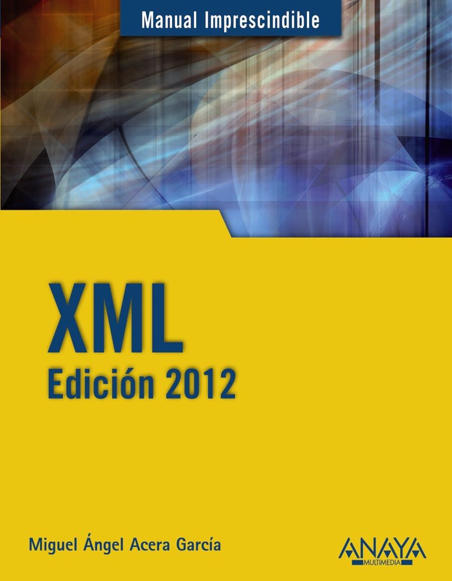 XML.EDICIÓN 2012 | 9788441529601 | ACERA GARCÍA, MIGUEL ÁNGEL | Llibreria L'Illa - Llibreria Online de Mollet - Comprar llibres online