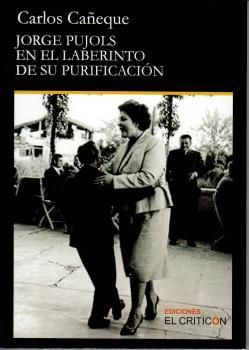 JORGE PUJOLS EN EL LABERINTO DE SU PURIFICACION | 9788492814831 | CAÑEQUE, CARLOS | Llibreria L'Illa - Llibreria Online de Mollet - Comprar llibres online