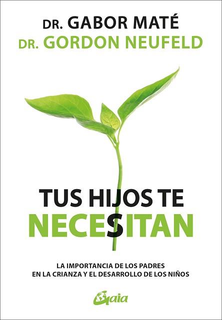 TUS HIJOS TE NECESITAN | 9788411081146 | MATÉ, GABOR/NEUFELD, GORDON | Llibreria L'Illa - Llibreria Online de Mollet - Comprar llibres online