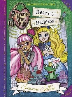 BESOS Y HECHIZOS (EVER AFTER HIGH 4) | 9788420419084 | SELFORS, SUZANNE | Llibreria L'Illa - Llibreria Online de Mollet - Comprar llibres online