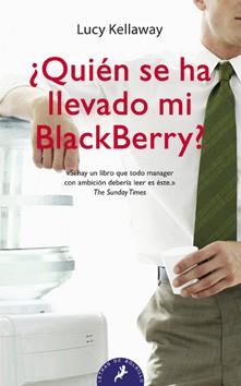 QUIEN SE HA LLEVADO MI BLACKBERRY? | 9788498382334 | KELLAWAY, LUCY | Llibreria L'Illa - Llibreria Online de Mollet - Comprar llibres online