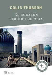 CORAZON PERDIDO DE ASIA, EL | 9788498672350 | THUBRON, COLIN | Llibreria L'Illa - Llibreria Online de Mollet - Comprar llibres online