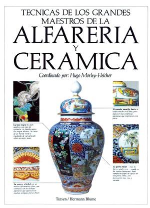 ALFARERIA Y CERAMICA, TECNICAS DE LOS GRANDES MAES | 9788487756764 | MORLEY-FLETCHER