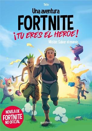 AVENTURA DE FORTNITE NO OFICIAL. ¡TÚ ERES EL HÉROE!, UNA | 9788418594489 | THILO/PETRY, JUUL ADAM | Llibreria L'Illa - Llibreria Online de Mollet - Comprar llibres online