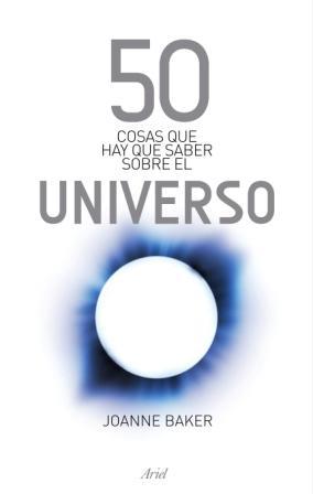 50 COSAS SOBRE EL UNIVERSO | 9788434469808 | BAKER, JOANNE | Llibreria L'Illa - Llibreria Online de Mollet - Comprar llibres online