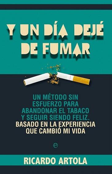 Y UN DIA DEJE DE FUMAR | 9788499703428 | ARTOLA, RICARDO | Llibreria L'Illa - Llibreria Online de Mollet - Comprar llibres online