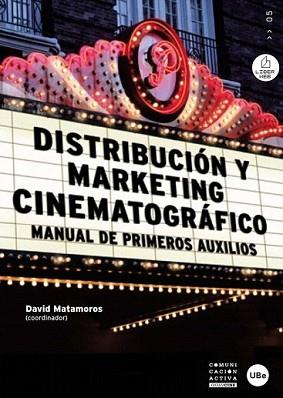 DISTRIBUCIÓN Y MARKETING CINEMATOGRÁFICO. MANUAL DE PRIMEROS | 9788447534043 | MATAMOROS I MANTECA, DAVID/BALDÓ SELLENT, MARTA/BR | Llibreria L'Illa - Llibreria Online de Mollet - Comprar llibres online