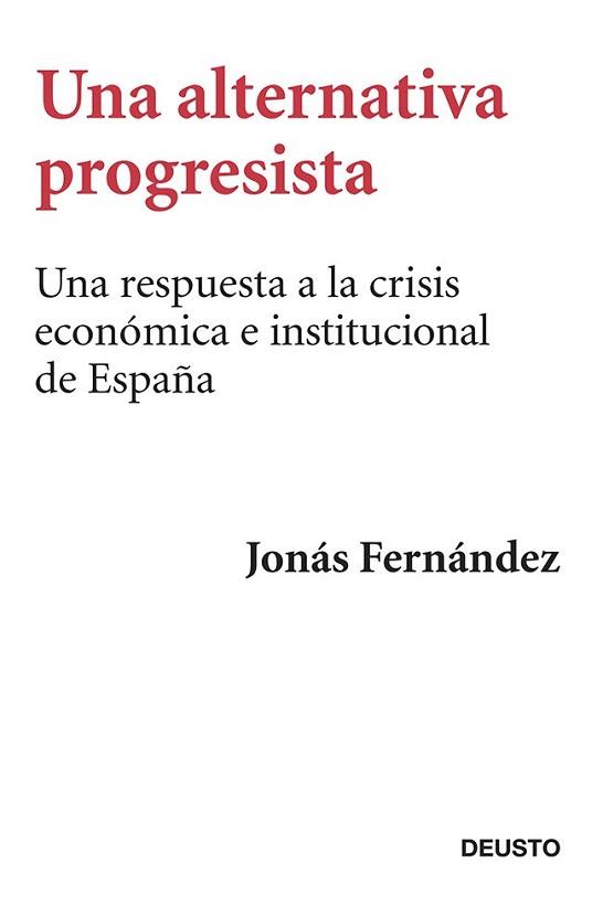 ALTERNATIVA PROGRESISTA, UNA | 9788423417407 | FERNÁNDEZ, JONAS | Llibreria L'Illa - Llibreria Online de Mollet - Comprar llibres online