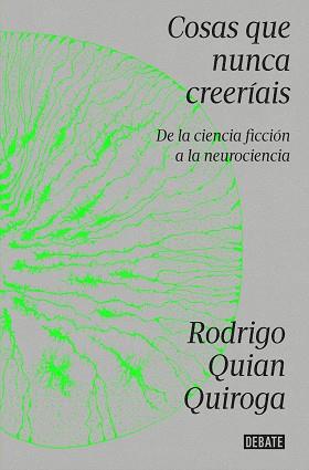 COSAS QUE NUNCA CREERÍAIS | 9788419951335 | QUIAN QUIROGA, RODRIGO | Llibreria L'Illa - Llibreria Online de Mollet - Comprar llibres online