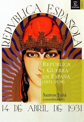 REPÚBLICA Y GUERRA EN ESPAÑA (1931-1939) | 9788467020267 | JULIA, SANTOS | Llibreria L'Illa - Llibreria Online de Mollet - Comprar llibres online