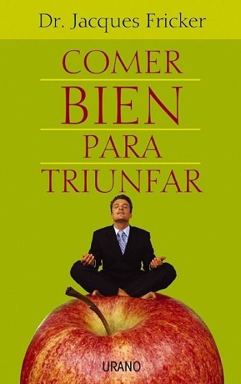 COMER BIEN PARA TRIUNFAR | 9788479535704 | FRICKER, JACQUES | Llibreria L'Illa - Llibreria Online de Mollet - Comprar llibres online