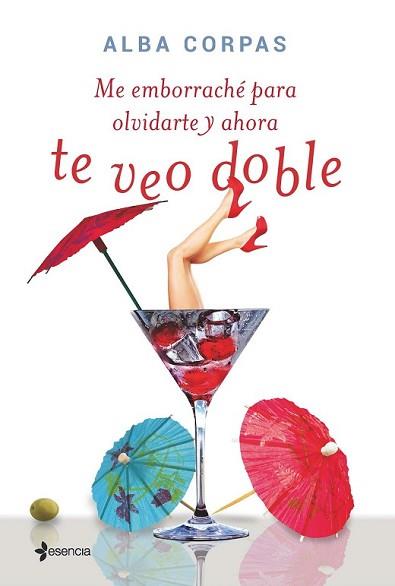 ME EMBORRACHÉ PARA OLVIDARTE Y AHORA TE VEO DOBLE | 9788408138716 | CORPAS, ALBA | Llibreria L'Illa - Llibreria Online de Mollet - Comprar llibres online